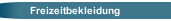 Freizeitbekleidung